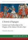 L'Entree D'Espagne: Context and Authorship at the Origins of the Italian Chivalric Epic