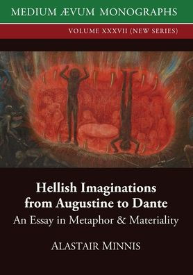 Hellish Imaginations from Augustine to Dante: An Essay Metaphor and Materiality