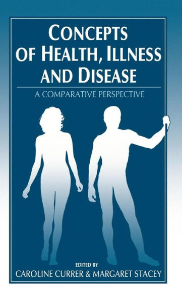 Concepts of Health, Illness and Disease: A Comparative Perspective / Edition 1