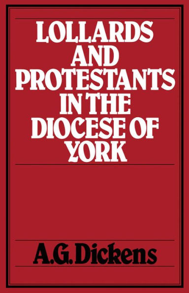 Lollards and Protestants in the Diocese of York / Edition 2
