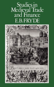 Title: Studies in Medieval Trade and Finance: History Series (Hambledon Press), V. 13, Author: E. B. Fryde