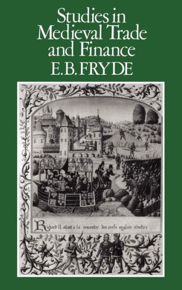 Studies in Medieval Trade and Finance: History Series (Hambledon Press), V. 13