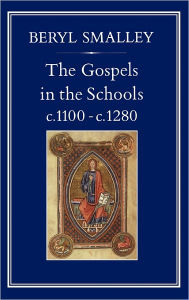 Title: Gospels in the Schools, c. 1100 c. 1280, Author: Beryl Smalley FBA