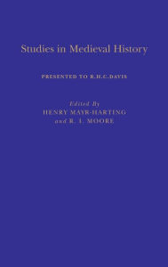 Title: Studies in Medieval History: Presented to R.H.C.Davis, Author: Henry Mayr-Harting