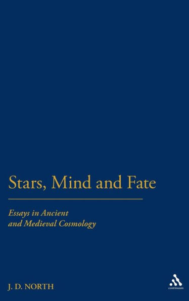 Stars, Mind & Fate: Essays in Ancient and Mediaeval Cosmology