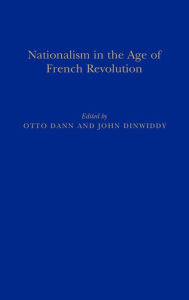 Title: Nationalism in the Age of the French Revolution, Author: Otto Dann