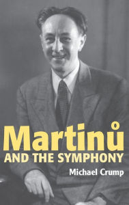 Title: Martinu and the Symphony, Author: Michael Crump