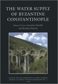 Title: Water Supply of Byzantine Constantinople, Author: James Crow