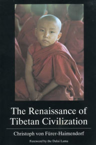 Title: The Renaissance of Tibetan Civilization, Author: Christoph von Furer-Haimendorf PhD