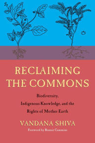 Download e book from google Reclaiming the Commons: Biodiversity, Traditional Knowledge, and the Rights of Mother Earth (English literature) DJVU MOBI PDF