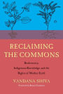 Reclaiming the Commons: Biodiversity, Traditional Knowledge, and the Rights of Mother Earth