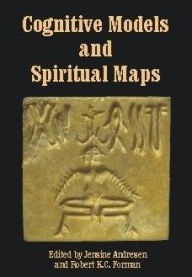 Title: Cognitive Models and Spiritual Maps: Interdisciplinary Explorations of Religious Experience / Edition 1, Author: Robert K C Forman