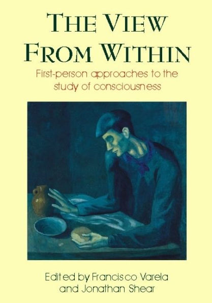 View from Within: First-Person Approaches to the Study of Consciousness / Edition 1