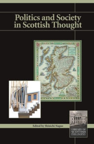 Title: Politics and Society in Scottish Thought, Author: Shinichi Nagao