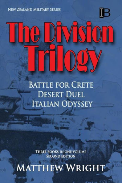 The Division Trilogy: The Second New Zealand Division 1940-45
