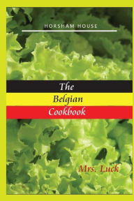 Title: The Belgian Cookbook, Author: Mrs B Luck