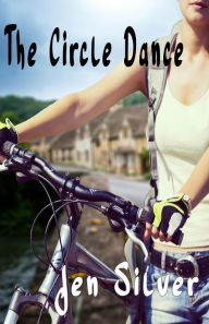Title: The Circle Dance, Author: Jen Silver