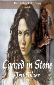 Title: Carved in Stone, Author: Jen Silver