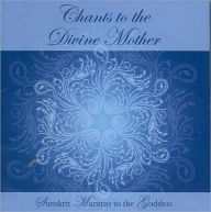 Title: Chants to the Divine Mother, Author: I.,G. Vallyon