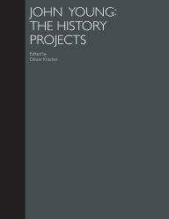 Pdf books finder download John Young: The History Projects MOBI CHM by Olivier Krischer 9780909952419