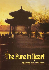 Title: The Pure in Heart, Author: Jimmy Ewe Huat Seow