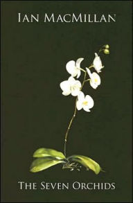 Title: Seven Orchids, Author: Ian MacMillan