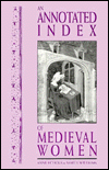 Title: An Annotated Index of Medieval Women, Author: Anne Echols