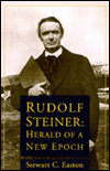 Title: Rudolf Steiner: Herald of a New Epoch, Author: Stewart Copinger Easton