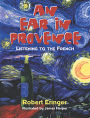 An Ear in Provence: Listening to the French