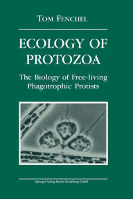 Title: Ecology of Protozoa: The Biology of Free-living Phagotropic Protists, Author: Tom Fenchel