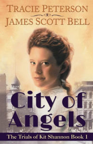 Title: City of Angels (The Trials of Kit Shannon #1), Author: Tracie Peterson