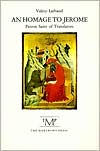 Title: An Homage to Jerome: Patron Saint of Translators / Edition 1, Author: Valery Larbaud