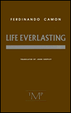 Title: Life Everlasting, Author: Ferdinando Camon