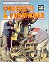 Title: Construction Manual: Concrete and Formwork, Author: T. W. Love