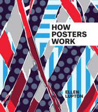 Title: How Posters Work, Author: Ellen Lupton