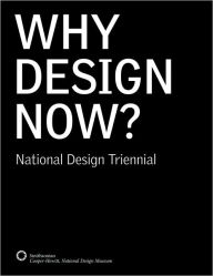 Title: Why Design Now?: National Design Triennial, Author: Cara McCarty