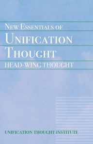 Title: New Essentials of Unification Thought, Author: Unification Thought Institute
