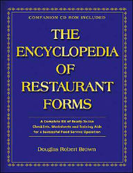 Title: The Encyclopedia of Restaurant Forms: A Complete Kit of Ready-to-Use Checklists, Training Aids, Procedures, Checklists, and. . ., Author: Douglas Robert Brown