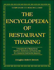 Title: The Encyclopedia of Restaurant Training: A Complete Ready-to-Use Training Program for All Positions in the Food Service Industry, Author: Douglas Robert Brown