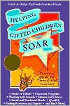 Title: Helping Gifted Children Soar: A Practical Guide for Parents and Teachers / Edition 1, Author: Carol A. Strip