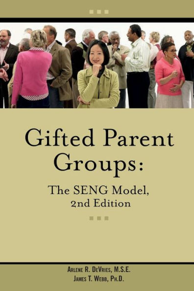 Gifted Parent Groups: The SENG Model 2nd Edition