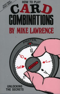 Title: How to Play Card Combinations: Unlocking the Secrets, Author: Mike Lawrence