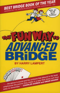 Title: The Fun Way to Advanced Bridge, Author: Harry Lampert