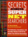 Title: Secrets of the Super Net Searchers: The Reflections, Revelations and Hard-Won Wisdom of 35 of the World's Top Internet Researchers, Author: Reva Basch