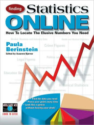 Title: Finding Statistics Online: How to Locate the Elusive Numbers You Need / Edition 1, Author: Paula Berinstein