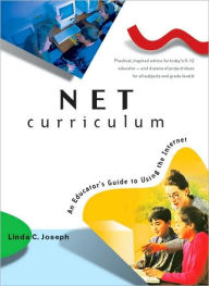 Title: Net Curriculum: An Educator's Guide to Using the Internet / Edition 1, Author: Linda C. Joseph