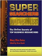 Title: Do Business: The Online Secrets of Top Business Researchers / Edition 1, Author: Mary Ellen Bates