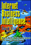 Title: Internet Business Intelligence: How to Build a Big Company System on a Small Company Budget / Edition 1, Author: David Vine