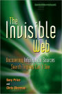 The Invisible Web: Uncovering Information Sources Search Engines Can't See / Edition 1