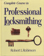 Complete Course in Professional Locksmithing (Professional/Technical Series,)